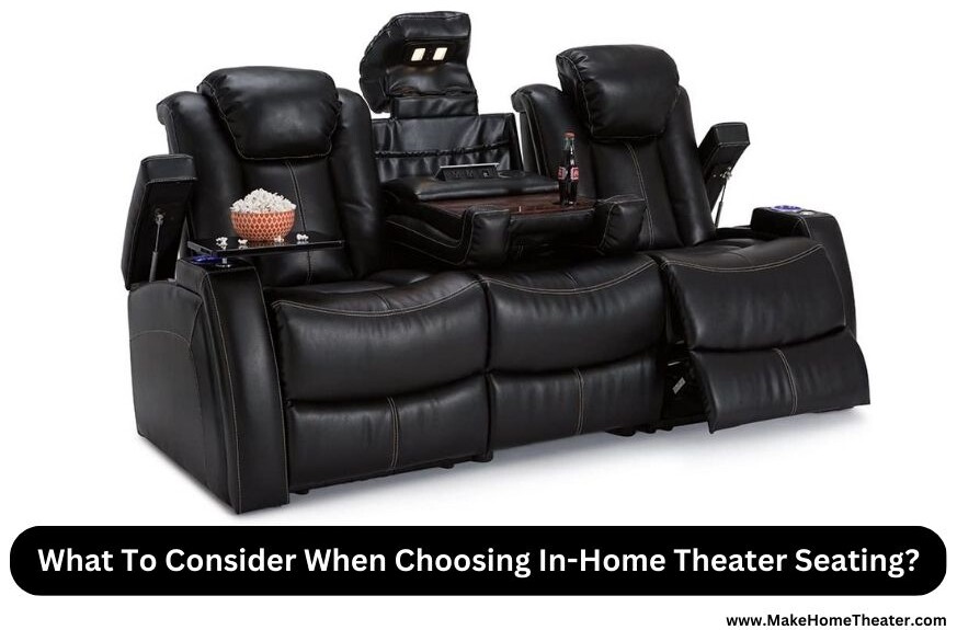 What To Consider When Choosing In-Home Theater Seating?