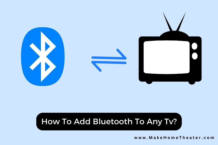 How To Add Bluetooth To Any Tv