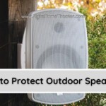 How to Protect Outdoor Speakers ?