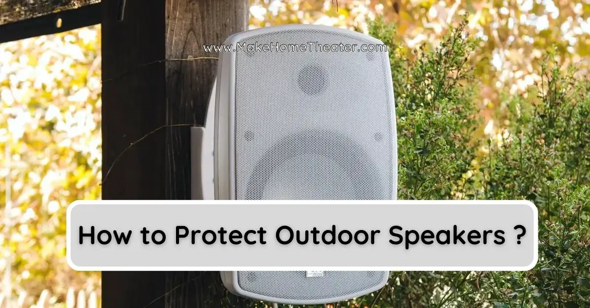 How to Protect Outdoor Speakers - Make Home Theater