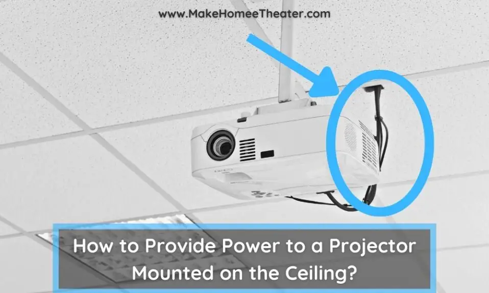 How to Provide Power to a Projector Mounted on the Ceiling?