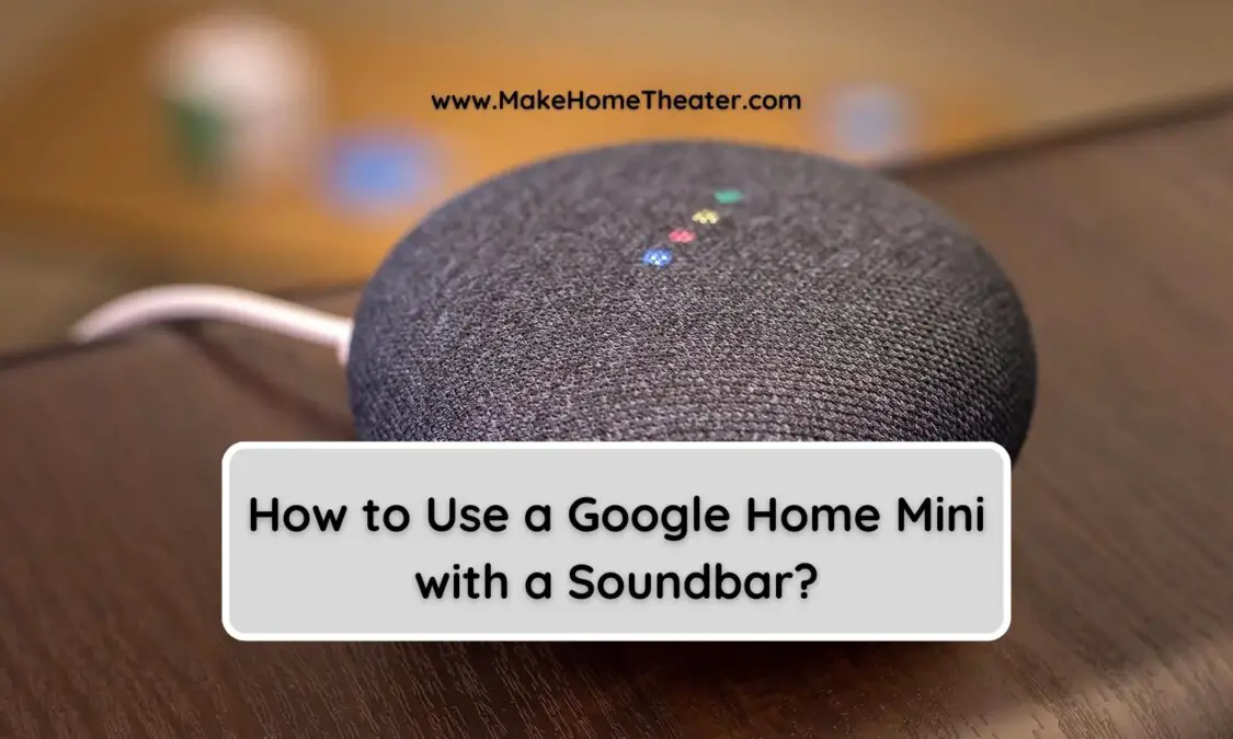 How to Use a Google Home Mini with a Soundbar