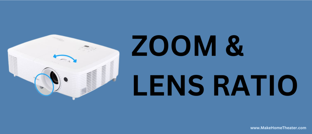 Projector Specs - ZOOM & LENS RATIO