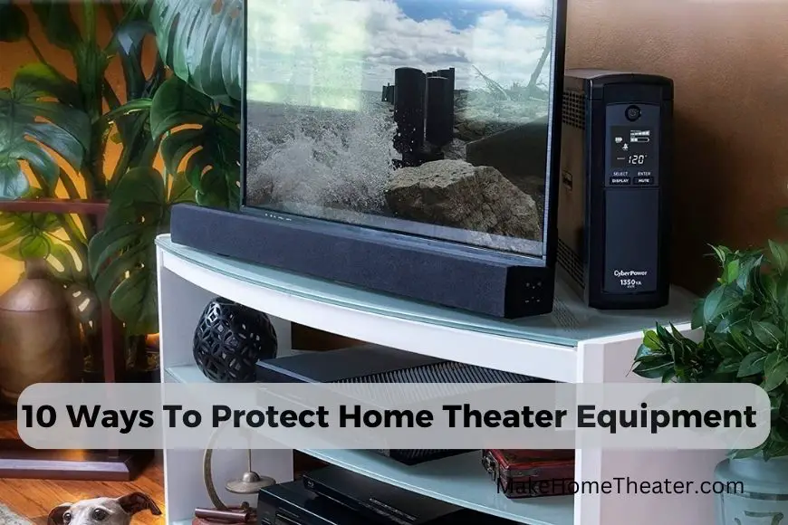 10 Ways To Protect Home Theater Equipment