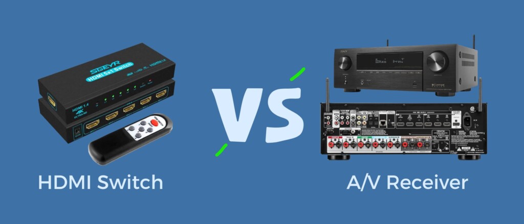 HDMI Switch vs an A/V Receiver