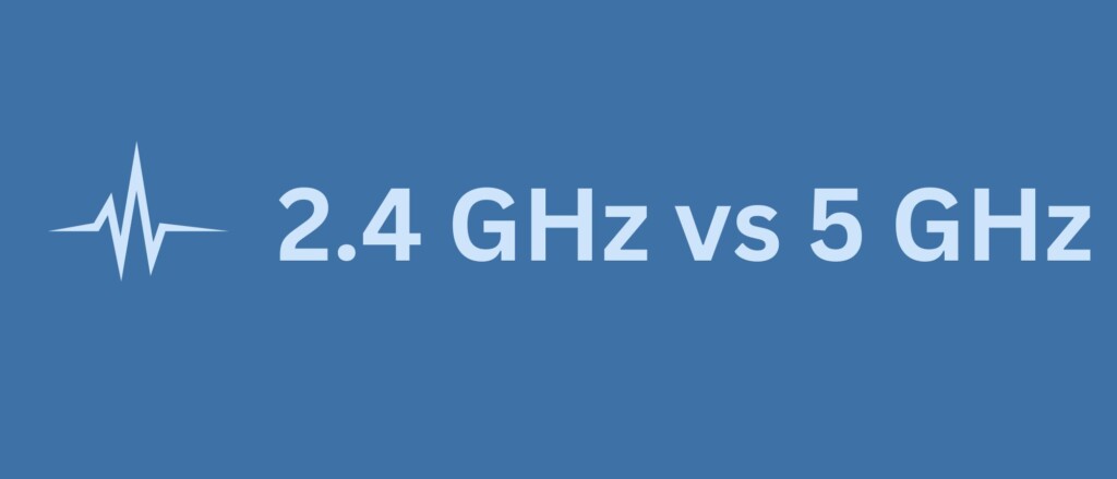 2.4 GHz vs 5 GHz