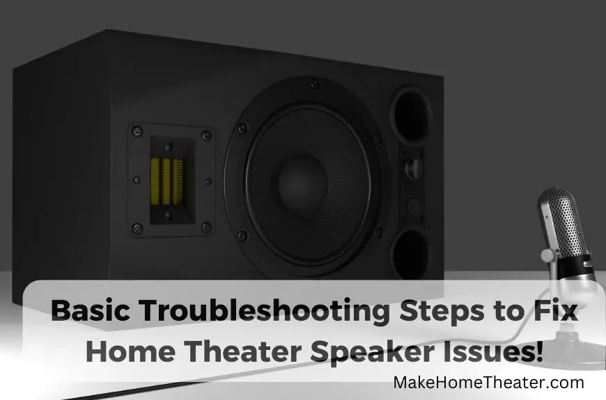 Basic Troubleshooting Steps to Fix Home Theater Speaker Issues