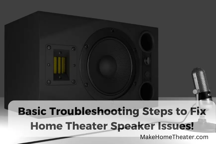 Basic Troubleshooting Steps to Fix Home Theater Speaker Issues