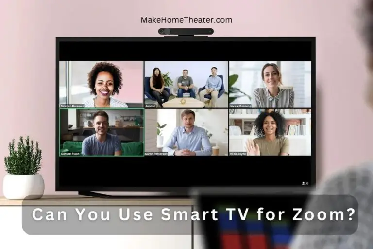 Use a Smart TV for Zoom Guide Make Home Theater