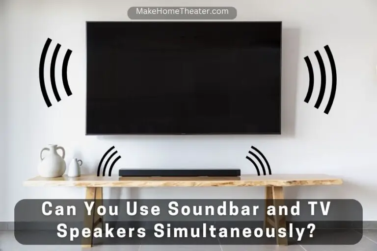 Can You Use Soundbar and TV Speakers Simultaneously? GUIDE