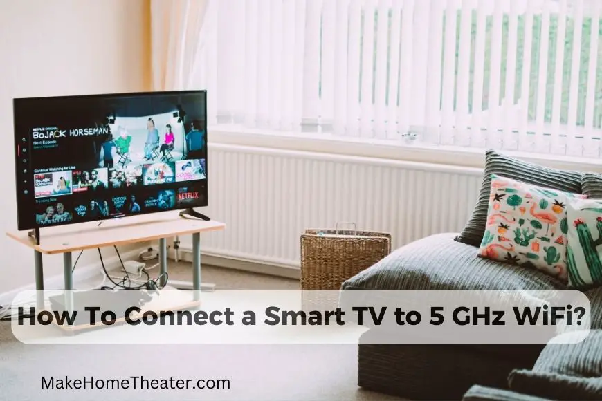 How To Connect a Smart TV to 5 GHz WiFi?