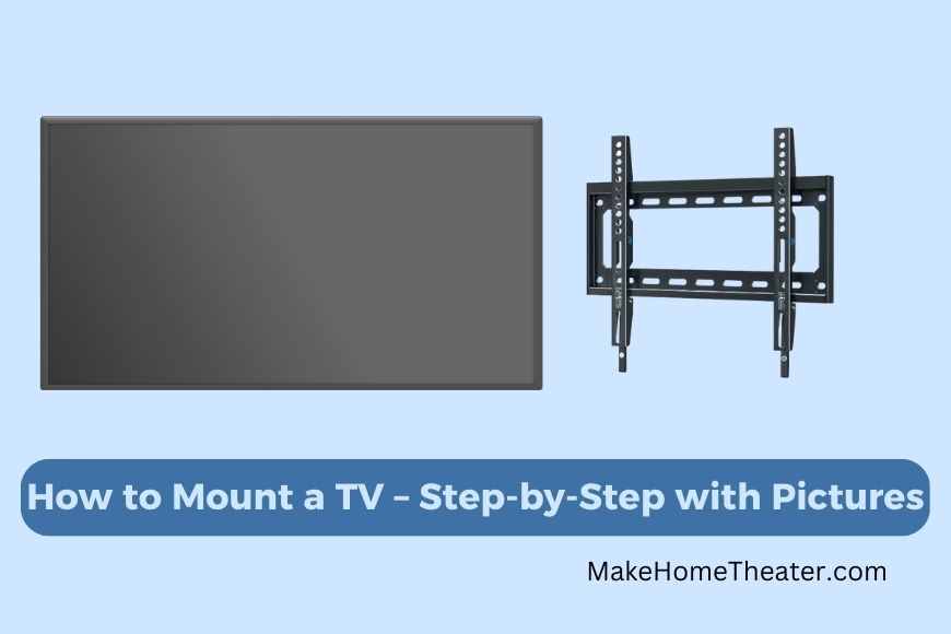 How to Mount a TV – Step-by-Step Guide with Pictures