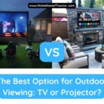 The Best Option for Outdoor Viewing: TV or Projector?