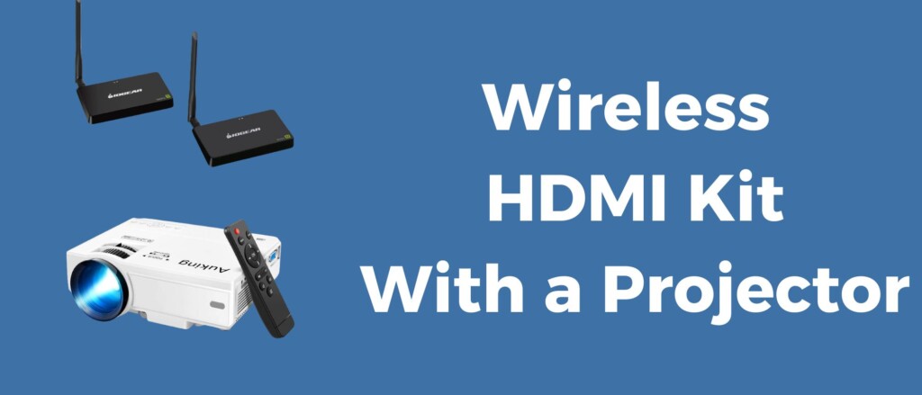 Wireless HDMI Kit with a projector