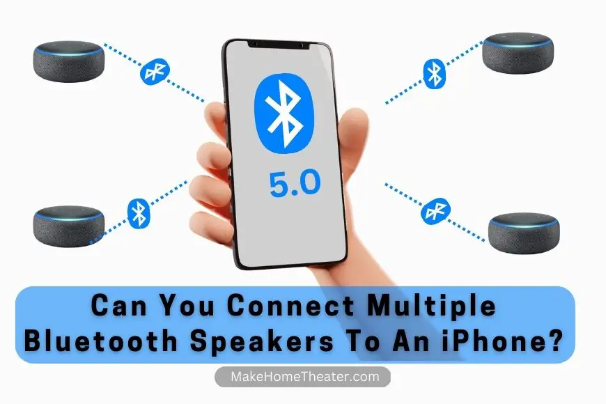 Can You Connect Multiple Bluetooth Speakers To An iPhone?