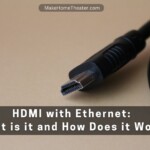 HDMI with Ethernet What is it and How Does it Work?